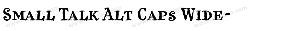 Small Talk Alt Caps Wide字体转换